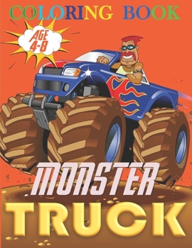 Paperback Monster Truck Coloring Book: A Coloring Book for Boys Ages 4-8 Filled With Over 35 original designs of Monster Trucks to color Book