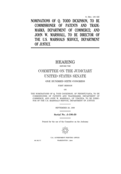 Nominations of Q. Todd Dickinson, to be Commissioner of Patents and Trademarks, Department of Commerce; and John W. Marshall, to be Director of the U.S. Marshals Service, Department of Justice
