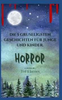 Paperback Die 5 GRUSELIGSTEN GESCHICHTEN FÜR JUNGE UND KINDER. [German] Book