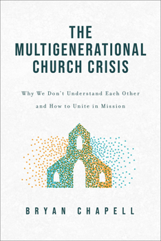 Paperback The Multigenerational Church Crisis: Why We Don't Understand Each Other and How to Unite in Mission Book