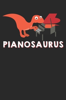 Paperback Pianosaurus Rex Musician Dinosaur: Unlined / Plain Dinosaur Notebook / Journal Sketchbook Gift - Large ( 6 x 9 inches ) - 120 Pages -- Softcover Book