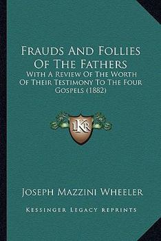 Frauds and Follies of the Fathers