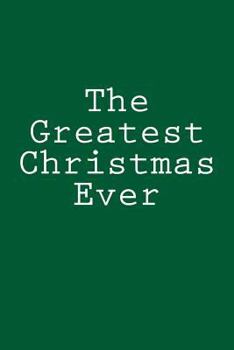 Paperback The Greatest Christmas Ever: Notebook Book