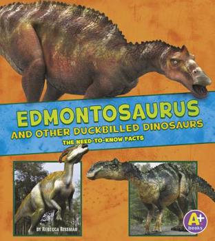 Hardcover Edmontosaurus and Other Duckbilled Dinosaurs: The Need-To-Know Facts Book