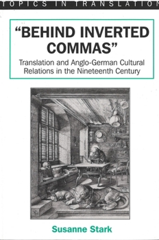 Hardcover Behind Inverted Commas: Translation and Anglo-German Cultural Relations in the Nineteenth Century Book