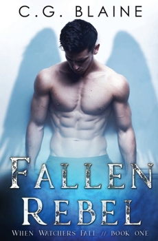 Fallen Rebel - Book #1 of the When Watchers Fall