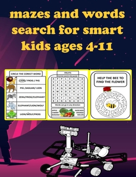 mazes and words search for smart kids ages 4-11: Puzzles to Exercise the Mind of your kid / clever kids puzzles / Challenging Fun and Logic Puzzles ... / The Activity Book That Families Will Love .