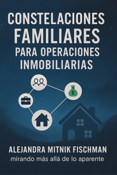 Paperback Constelaciones Familiares Para Operaciones Inmobiliarias [Spanish] Book