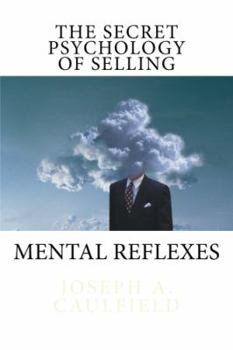 Paperback The Secret Psychology of Selling: Mental Reflexes Book
