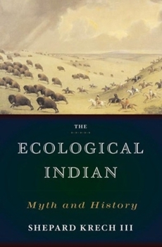 Hardcover The Ecological Indian: Myth and History Book