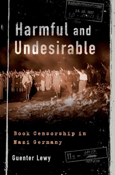 Hardcover Harmful and Undesirable: Book Censorship in Nazi Germany Book