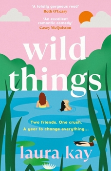 Paperback Wild Things: The Perfect Friends-To-Lovers Story of Self-Discovery Book