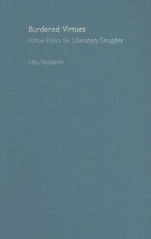 Hardcover Burdened Virtues: Virtue Ethics for Liberatory Struggles Book