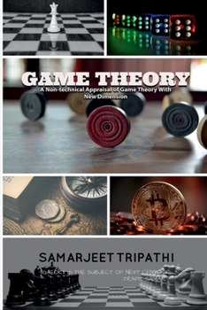 Paperback Game Theory: A non-technical appraisal of game theory with new dimension Book
