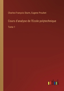 Paperback Cours d'analyse de l'Ecole polytechnique: Tome 1 [French] Book