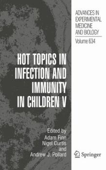 Hardcover Hot Topics in Infection and Immunity in Children V Book