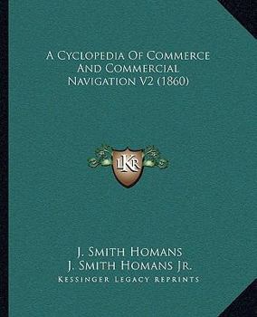 Paperback A Cyclopedia Of Commerce And Commercial Navigation V2 (1860) Book