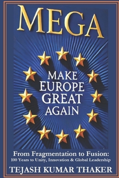 Paperback Mega: Make Europe Great Again: From Fragmentation to Fusion: 100 Years to Unity, Innovation & Global Leadership Book