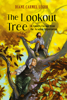 Paperback The Lookout Tree: A Family's Escape from the Acadian Deportation Book