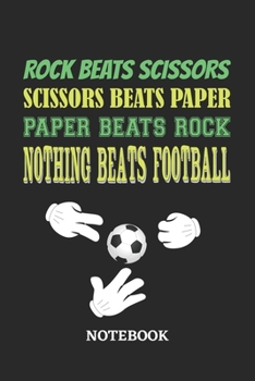 Paperback Nothing Beats Football Rock Paper Scissors Notebook: 6x9 inches - 110 dotgrid pages - Greatest passionate hobby Journal - Gift, Present Idea Book