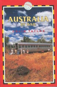 Paperback Australia by Rail, 4th: Includes City Guides to Sydney, Melbourne, Brisbane, Adelaide, Perth, Canberra Book