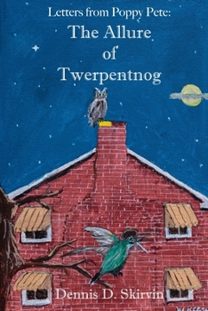 Paperback Letters From Poppy Pete: The Allure of Twerpentnog Book