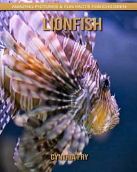 Paperback Lionfish: Amazing Pictures & Fun Facts for Children Book