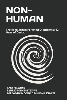 Paperback NON-HUMAN: The Rendlesham Forest UFO Incidents: 42 Years of Denial Book