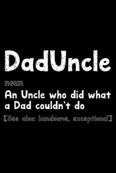 Paperback Dad Uncle: Notebook (Journal, Diary) for Uncles on Father's day - 120 lined pages to write in Book