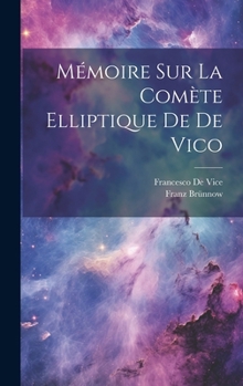 Hardcover Mémoire Sur La Comète Elliptique De De Vico [French] Book