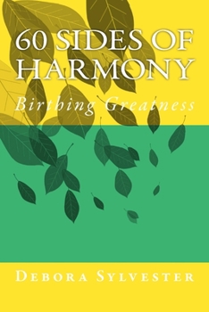 Paperback 60 Sides Of Harmony: Birthing Greatness Book