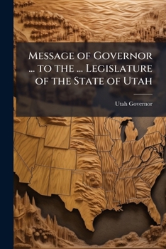 Paperback Message of Governor ... to the ... Legislature of the State of Utah Book