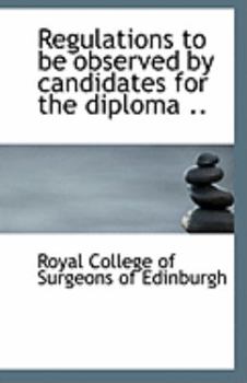 Paperback Regulations to Be Observed by Candidates for the Diploma .. Book