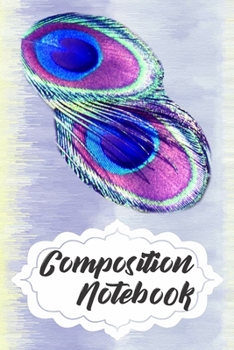 Paperback Composition Notebook: 110 Blank Lined Papers - 6x9 Personalized Customized Peacock Composition Notebook Journal Gift For Peacock Lovers Book