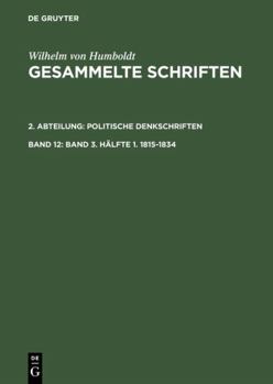 Hardcover Gesammelte Schriften, Band 12, Band 3. Hälfte 1. 1815-1834 [German] Book