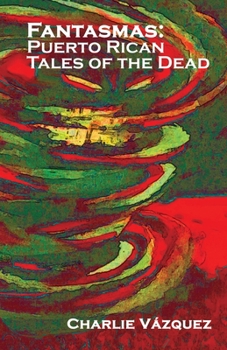 Paperback Fantasmas: Puerto Rican Tales of the Dead Book