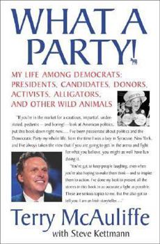 Hardcover What a Party!: My Life Among Democrats: Presidents, Candidates, Donors, Activists, Alligators and Other Wild Animals Book