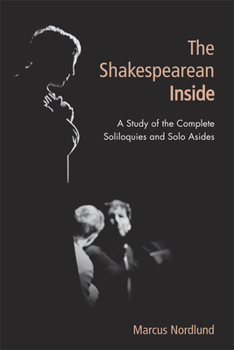 Paperback The Shakespearean Inside: A Study of the Complete Soliloquies and Solo Asides Book