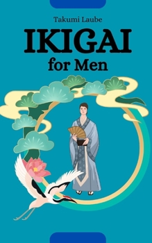 Paperback Ikigai for Men: Awaken Your Inner Fire Book