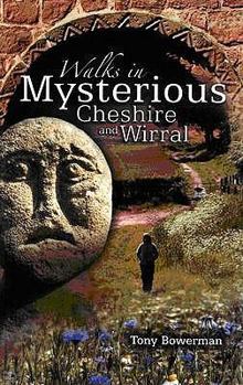 Paperback Walks in Mysterious Cheshire and Wirral: Fourteen Circular Walks Through Cheshire and Wirral's Historic Countryside Book