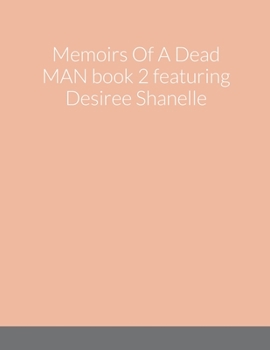 Paperback Memoirs Of A Dead MAN book 2 featuring Desiree Shanelle Book