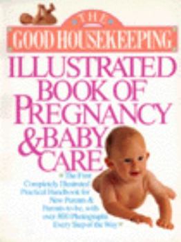 Hardcover Good Housekeeping Illustrated Book of Pregnancy and Baby Care Book