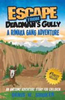 Paperback Escape from Deadman's Gully: A Riwaka Gang Adventure Book