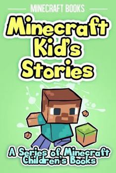 Paperback Minecraft Kid's Stories: A Series of Minecraft Children's Books Book