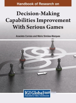 Hardcover Handbook of Research on Decision-Making Capabilities Improvement With Serious Games Book