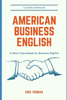 Paperback American Business English: A Coursebook for Business English Book