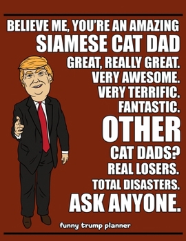 Paperback Funny Trump Planner: Funny Siamese Cat Planner for Trump Supporters (Conservative Trump Gift) Book