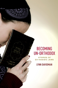Hardcover Becoming Un-Orthodox: Stories of Ex-Hasidic Jews Book