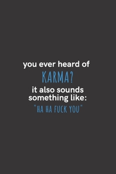 Paperback You Ever Heard of Karma? It Also Sounds Something Like: "Ha Ha Fuck You" Medium Lined Notebook/Journal for Work, School, and Home Funny Solid Black Book