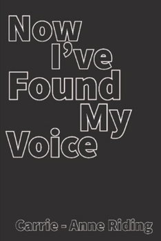 Paperback Now I've found my voice: A book of Poetry and Prose Book